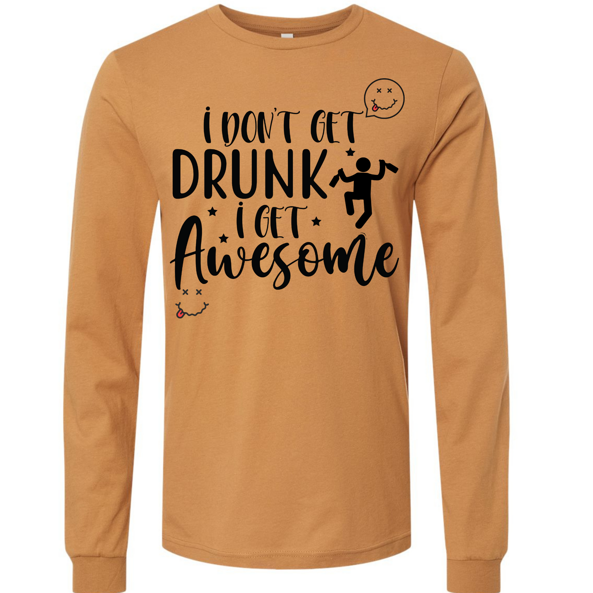 T-SHIRT | LONG SLEEVE | TOAST | CUSTOM DESIGN | UNISEX | I DON'T GET DRUNK I GET AWESOME SHARON'S SALTED LEMON
